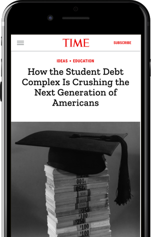 Time Magazine: How the Student Debt Complex Is Crushing the Next Generation of Americans